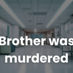 Brother was murdered